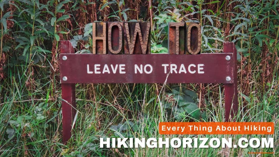 Leave No Trace Principles - Hikinghorizon.com
